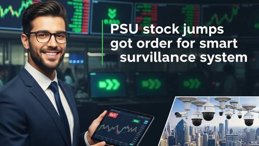 PSU Stock Jump Got Order Of Smart Surveillance System
